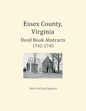 Essex County, Virginia Deed Book Abstracts 1742-1745