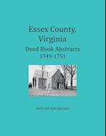 Essex County, Virginia Deed Book Abstracts 1749-1751`