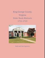 King George County, Virginia Order Book Abstracts 1721-1723