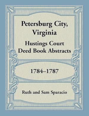 Petersburg City, Virginia Hustings Court Deed Book, 1784-1787