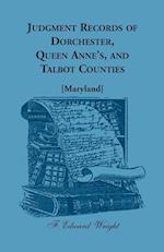Judgment Records of Dorchester, Queen Anne's, and Talbot Counties [Maryland] 