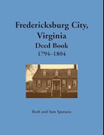 Fredericksburg City, Virginia Deed Book, 1794-1804 