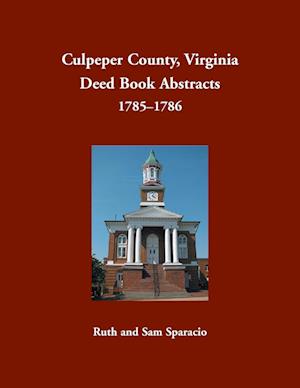 Culpeper County, Virginia Deed Book Abstracts 1785-1786