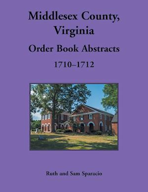 Middlesex County, Virginia Order Book, 1710-1712