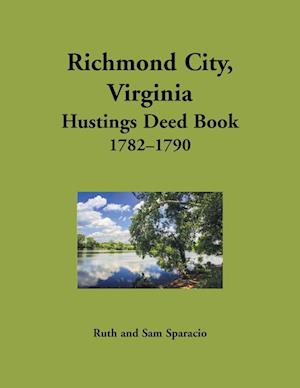 Richmond City, Virginia Hustings Deed Book, 1782-1790