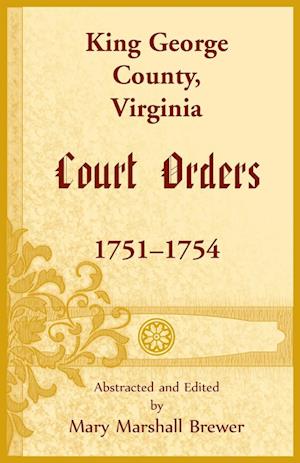 King George County, Virginia Court Orders, 1751-1754