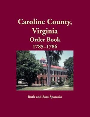 Caroline County, Virginia Order Book, 1785-1786