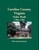 Caroline County, Virginia Order Book, 1784-1785 