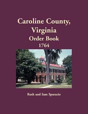 Caroline County, Virginia Order Book, 1764