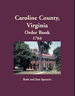 Caroline County, Virginia Order Book, 1764 