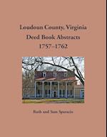 Loudoun County, Virginia Deed Book Abstracts, 1757-1762