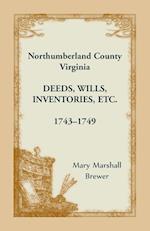 Northumberland County, Virginia Deeds, Wills, Inventories etc., 1743-1749