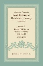 Abstracts from the Land Records of Dorchester County, Maryland, Volume E