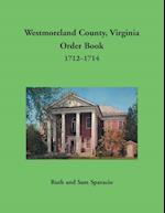 Westmoreland County, Virginia Order Book, 1712-1714