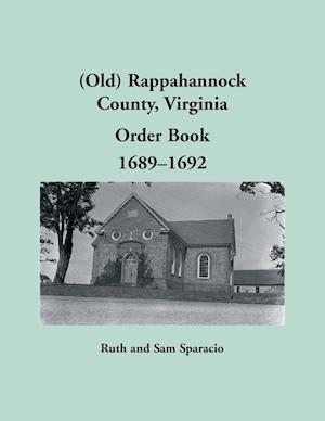 Old Rappahannock County, Virginia Order Book, 1689-1692