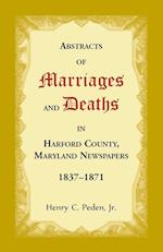 Abstracts of Marriages and Deaths in Harford County, Maryland Newspapers, 1837-1871