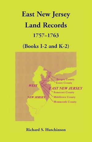 East New Jersey Land Records, 1757-1763 (Books I-2 and K-2)