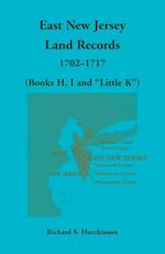 East New Jersey Land Records, 1702-1717 (Books H, I and "Little K")