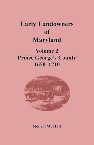 Early Landowners of Maryland, Volume 2