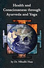 Health and Consciousness Through Ayurveda and Yoga