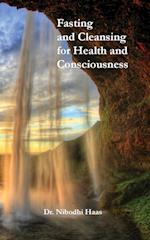 Health and Consciousness Through Fasting and Cleansing