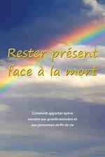 Rester Present Face a la Mort