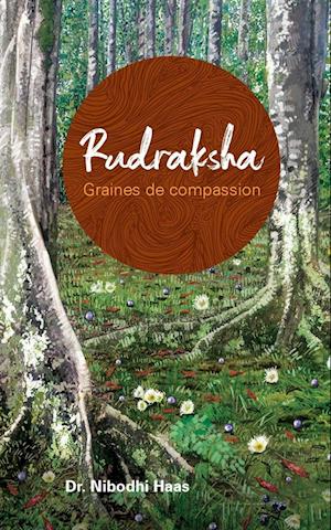 Rudraksha, Graines de Compassion
