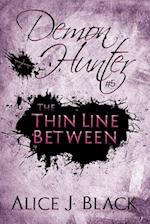 The Thin Line Between: A Demon Hunter Novel 