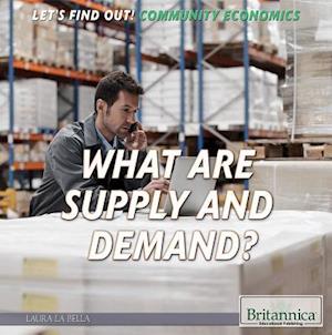 What Are Supply and Demand?