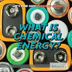 What Is Chemical Energy?