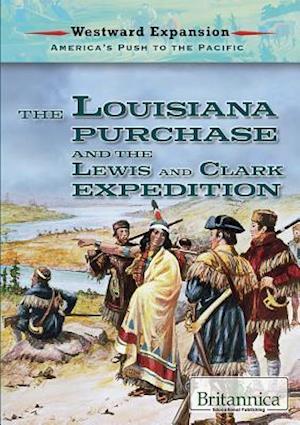 The Louisiana Purchase and the Lewis and Clark Expedition