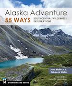 Alaska Adventure 55 Ways