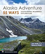 Alaska Adventure 55 Ways