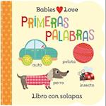 Babies Love Primeras Palabras / Babies Love First Words (Spanish Edition)