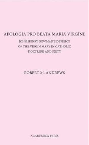 Andrews, R:  Apologia Pro Beata Maria Virgine