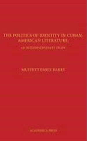 Muffett, B:  The Politics of Identity in Cuban-American Lite