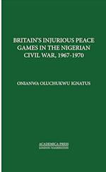 Ignatus, O:  Britain¿s Injurious Peace Games in the Nigerian