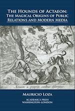 The hounds of Actaeon: the magical origins of public relations and modern media 
