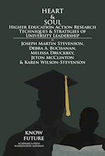 Heart and soul : higher education action research techniques and strategies of university leadership 