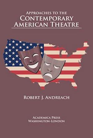 Approaches to the Contemporary American Theatre