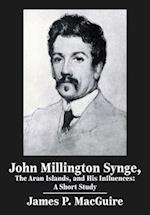 John Millington Synge, the Aran Islands, and His Influences