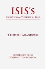 Isis's Use of Sexual Violence in Iraq (St. James's Studies in World Affairs)