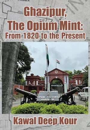 Ghazipur, The Opium Mint