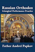 Russian Orthodox Liturgical Performance Practice