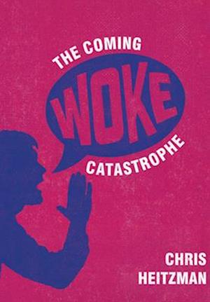 The Coming Woke Catastrophe