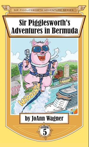 Sir Pigglesworth's Adventures in Bermuda