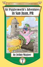 Sir Pigglesworth's Adventures in San Juan, PR