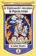 Sir Pigglesworth's Adventures in Pigeon Forge