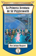 La Primera Aventura de Sir Pigglesworth