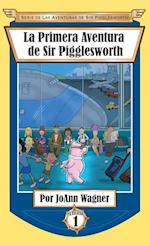 La Primera Aventura de Sir Pigglesworth